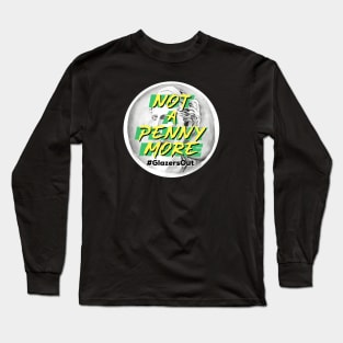 Not A Penny More - Glazers Out Long Sleeve T-Shirt